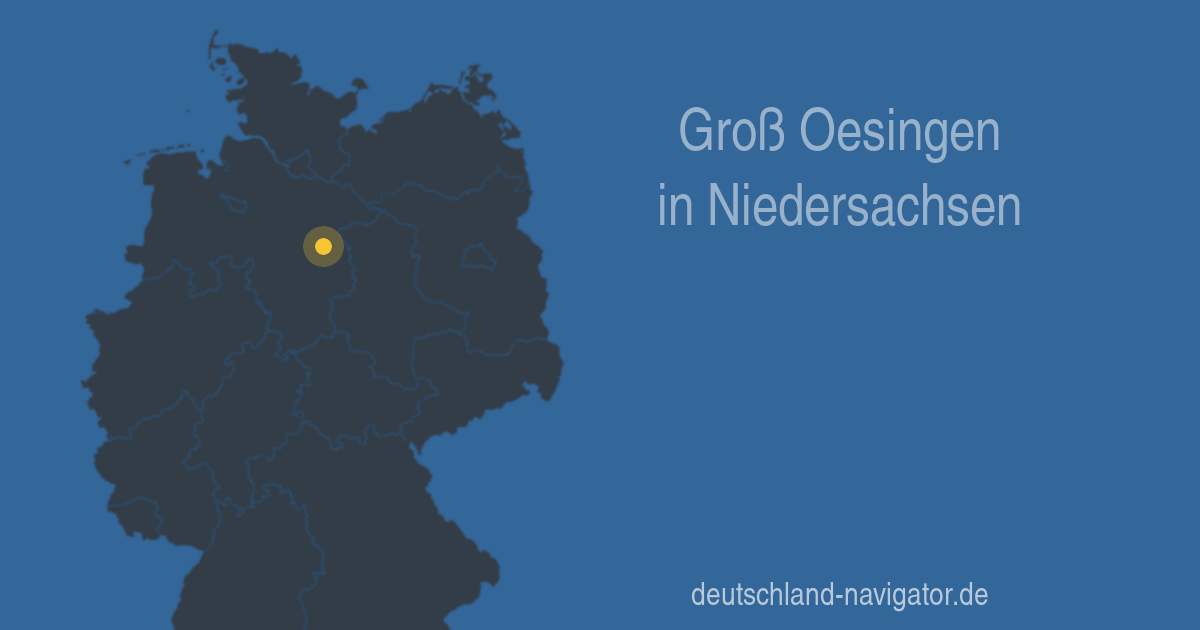 Groß Oesingen in Niedersachsen Karte, Infos und Wissenswertes über